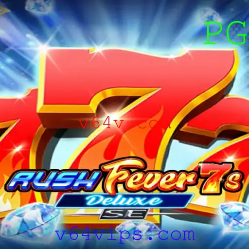 RushFever7sDeluxeSE: Descubra a Emoção do Novo Jogo Através do v64v.com